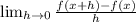 \lim_{h \to 0} \frac{f(x+h)-f(x)}{h}