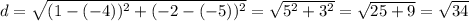 d=\sqrt{(1-(-4))^2+(-2-(-5))^2}=\sqrt{5^2+3^2}=\sqrt{25+9}=\sqrt{34}