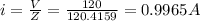 i=\frac{V}{Z}=\frac{120}{120.4159}=0.9965A