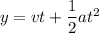 y=vt+\dfrac{1}{2}at^2