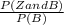 \frac{P(Z and B)}{P(B)}