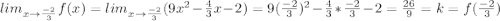 lim_{x\rightarrow \frac{-2}{3}}f(x)=lim_{x\rightarrow \frac{-2}{3}} (9x^2-\frac{4}{3}x-2)=9(\frac{-2}{3})^2-\frac{4}{3}*\frac{-2}{3}-2=\frac{26}{9}=k=f(\frac{-2}{3})