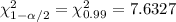 \chi^2_{1-\alpha/2}=\chi^2_{0.99}=7.6327