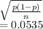 \sqrt{\frac{p(1-p)}{n} } \\=0.0535