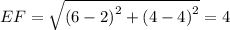EF=\sqrt{\left(6-2\right)^2+\left(4-4\right)^2}=4
