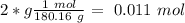 2*g\frac{1~mol}{180.16~g}=~0.011~mol