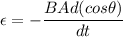 \epsilon = -\dfrac{BAd(cos \theta)}{dt}