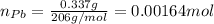 n_{Pb}=\frac{0.337g}{206g/mol}=0.00164 mol