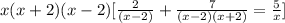 x(x+2)(x-2)[\frac{2}{(x-2)}+\frac{7}{(x-2)(x+2)}=\frac{5}{x}]
