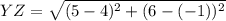 YZ = \sqrt{(5-4)^{2}+(6-(-1))^{2}}