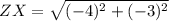 ZX = \sqrt{(-4)^{2}+(-3)^{2}}