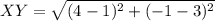 XY = \sqrt{(4-1)^{2}+(-1-3)^{2}}