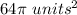 64\pi\ units^2