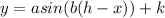 y = asin(b(h-x))+k