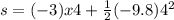 s = (-3)x4 + \frac{1}{2}(-9.8)4^{2}