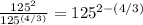 \frac{125^{2}}{125^{(4/3)}}=125^{2-(4/3)}