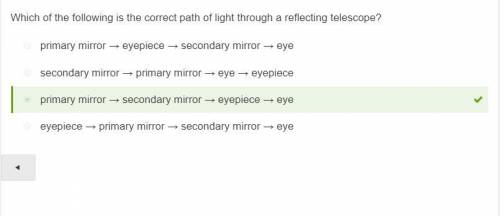 Which is the correct path of light through a reflecting telescope?  a). primary > > secondary