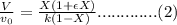 \frac{V}{v_{0}}= \frac{X(1+\epsilon X)}{k(1-X)}.............(2)
