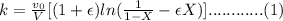 k= \frac{v_{0}}{V}[(1+\epsilon )ln(\frac{1}{1-X}-\epsilon X)]............(1)