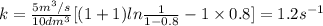 k=\frac{5m^{3}/s}{10dm^{3}}[(1+1)ln \frac{1}{1-0.8}-1 \times 0.8] = 1.2s^{-1}