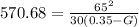 570.68 = \frac{65^2}{30(0.35 -G)}