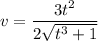 v=\dfrac{3t^2}{2\sqrt{t^3+1}}