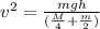 v^2 = \frac{mgh}{(\frac{M}{4} + \frac{m}{2})}