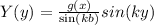 Y(y) = \frac{g(x)}{\sin({kb})} sin{(ky)}