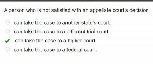 Aperson who is not satisfied with an appellate court’s decision can