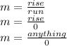 m=\frac{rise}{run}\\m = \frac{rise}{0} \\m= \frac{anything}{0}\\