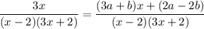 \dfrac{3x}{(x-2)(3x+2)}=\dfrac{(3a+b)x+(2a-2b)}{(x-2)(3x+2)}
