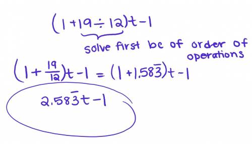 How do you work out the math problem ( 1+19÷12 ) t-1