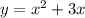 y=x^2+3x