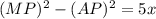 (MP)^2-(AP)^2=5x