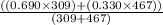 \frac{( (0.690\times 309 )+(0.330\times 467))}{(309+467) }