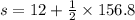 s=12+\frac{1}{2} \times 156.8