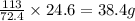 \frac{113}{72.4}\times 24.6=38.4g