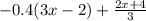 -0.4(3x-2)+\frac{2x+4}{3}