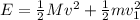 E = \frac{1}{2}Mv^2 + \frac{1}{2}mv_1^2