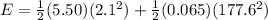 E = \frac{1}{2}(5.50)(2.1^2) + \frac{1}{2}(0.065)(177.6^2)