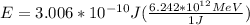 E = 3.006*10^{-10} J(\frac{6.242*10^{12}MeV}{1J})