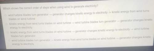 Which shows the correct order of steps when using wind to generate electricity
