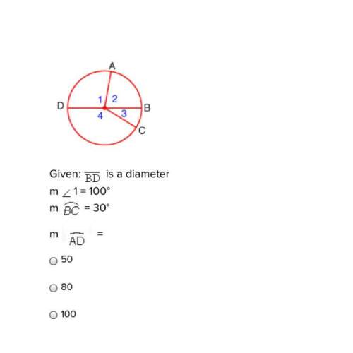 Given: is a diameter m 1 = 100° m bc= 30° m ad= 50 80 100