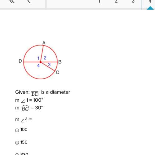 Given: bd is a diameter m 1 = 100° m bc= 30° m 4 = 100 150 330