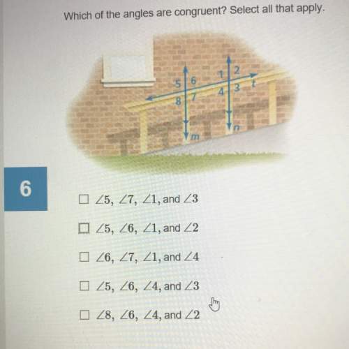 Which of the angles are congruent, select all that apply