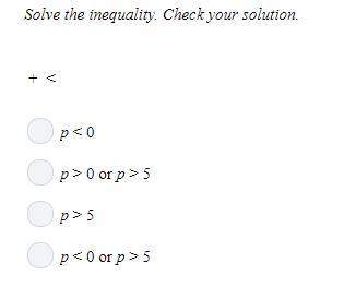 Solve the inequality. check your solution. + &lt;