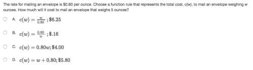 The rate for mailing an envelope is $0.80 per ounce. choose a function rule that represents the tota