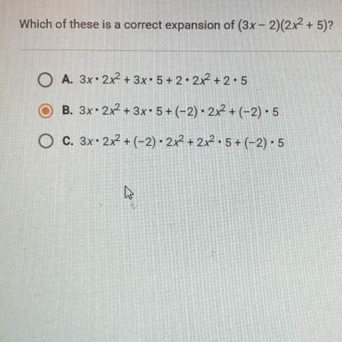 Which of these is a correct expansion of (3x -2)(2x^2+5)