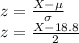 z=\frac{X- \mu}{\sigma} \\z=\frac{X- 18.8}{2}