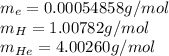 m_e=0.00054858g/mol\\m_{H}=1.00782g/mol\\m_{He}=4.00260g/mol